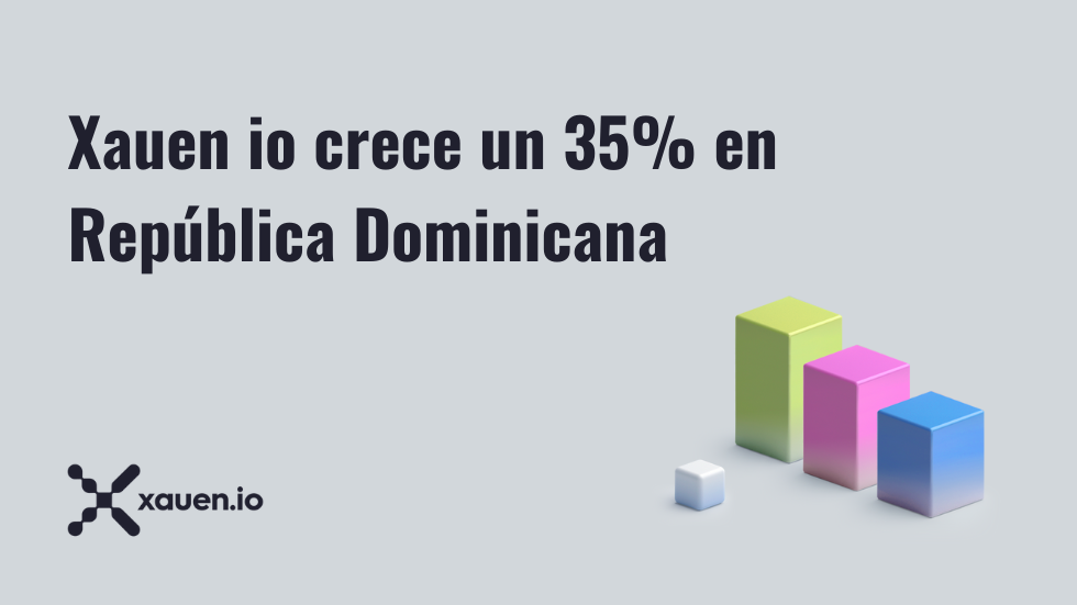 Xauen io crece un 35% consolidando su presencia en República Dominicana